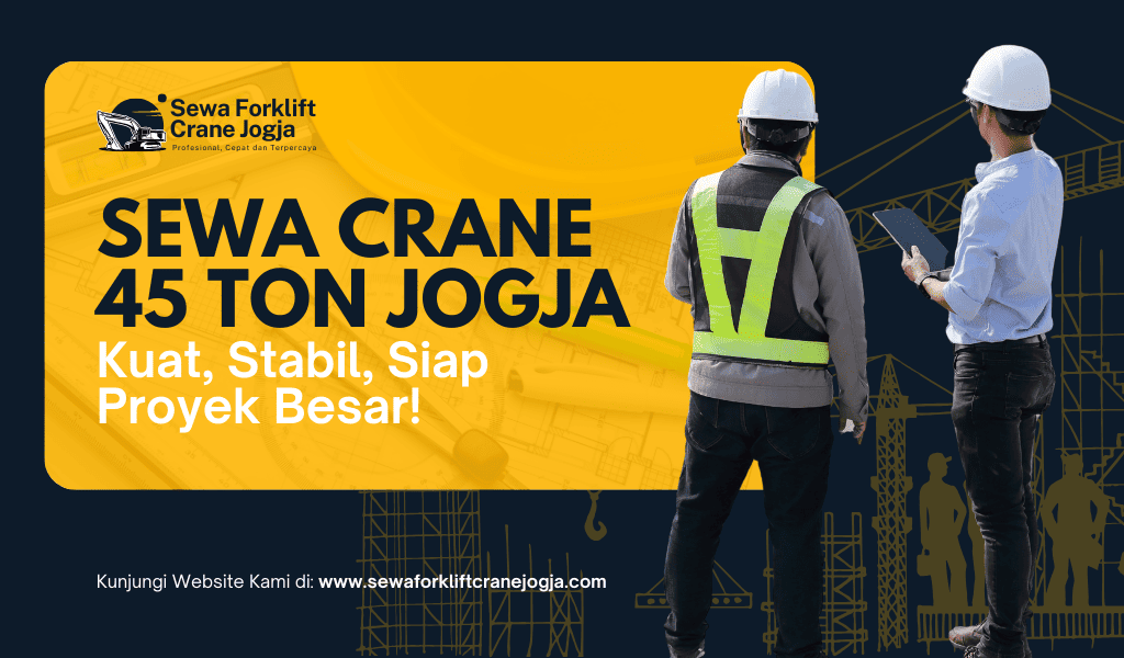 Gambar Artikel Sewa Crane 45 Ton Jogja Untuk Proyek Besar & Pemasangan Baja