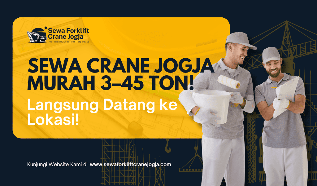 Gambar Artikel Sewa Crane Jogja Murah 3-45 Ton? Untuk Rangka Baja, Mesin & Material Berat (2026)