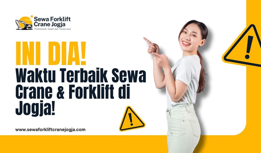 Gambar Artikel Waktu Terbaik Sewa Crane & Forklift di Jogja? Ramalan Musim Proyek 2026!